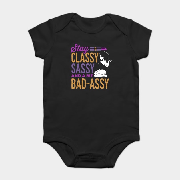 Classy Sassy and a Bit Bad Assy Baby Bodysuit by belownormal
